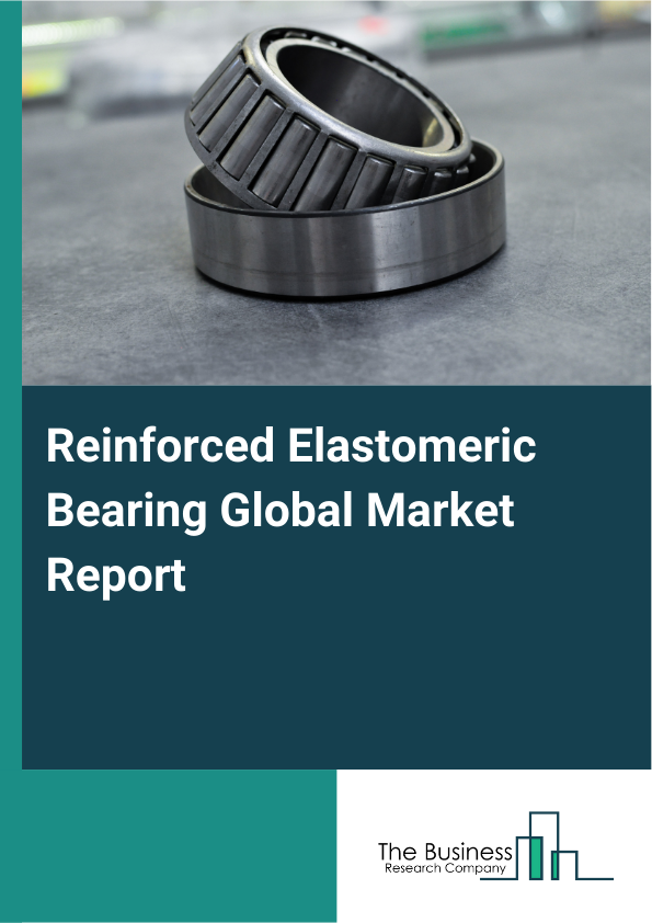 Global Reinforced Elastomeric Bearing Market Report 2025