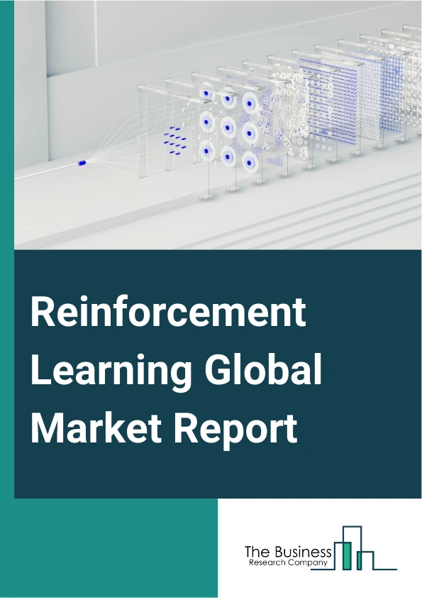 Global Reinforcement Learning Market Report 2025