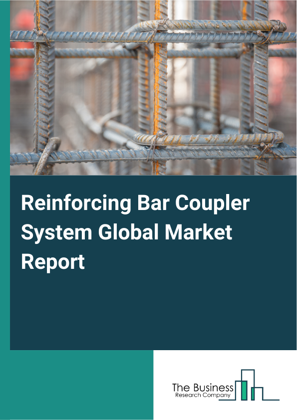 Global Reinforcing Bar Coupler System Market Report 2025 