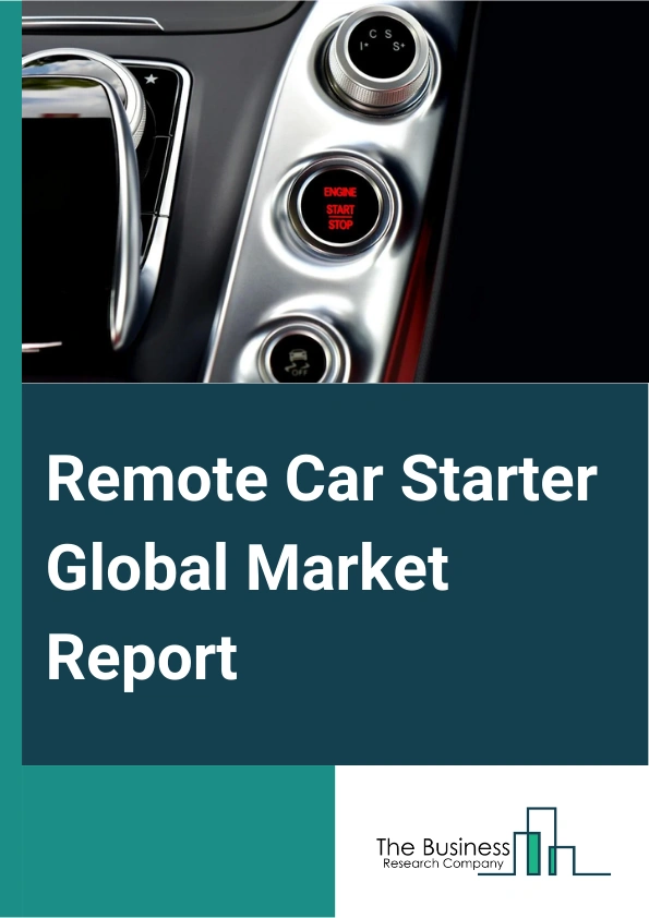 Remote Car Starter Global Market Report 2024 – By Type (One-Way Remote Starter, Two-Way Remote Starter, One-Button Remote Starter), By Technology (Radiofrequency (RF), Smartphone App-Based Systems), By Vehicle (Passengers Car, Light Commercial Vehicle, Heavy Commercial Vehicle), By Sales Channel (Original Equipment Market (OEM), Aftermarket), By End User (Individual Consumers, Fleet Owners, Commercial Vehicle) – Market Size, Trends, And Global Forecast 2024-2033