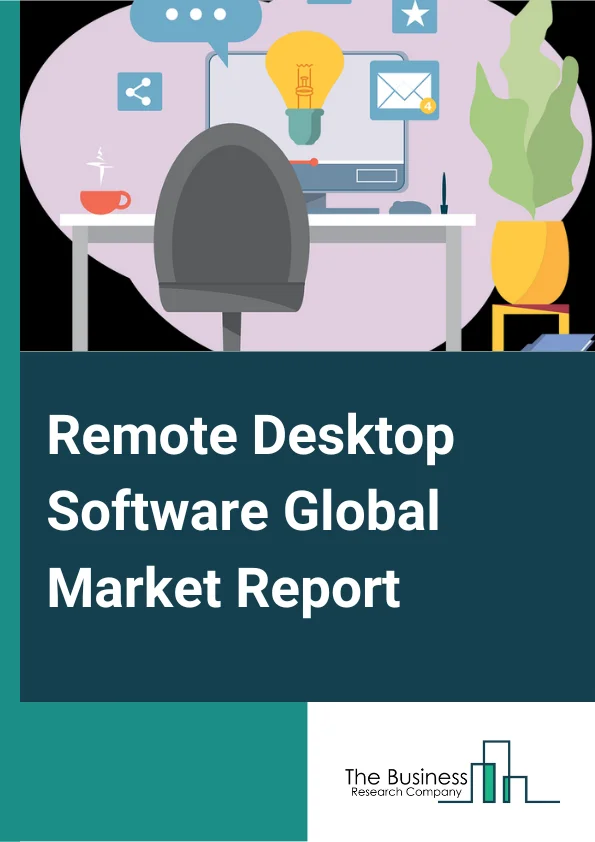 Remote Desktop Software Global Market Report 2024 – By Technology (Remote Desktop Software Protocol (RDP), Virtual Network Computing (VNC), NX Technology, Independent Computing Architecture (ICA)), By Deployment (On-Premises, Cloud), By Organization Size (Large Enterprise, SMEs), By End-User (BFSI (Banking, Financial Services, And Insurance), Retail, Government and Public sector, Manufacturing, Healthcare, Education, Energy and Utilities, Others (IT and Telecom)) – Market Size, Trends, And Global Forecast 2024-2033