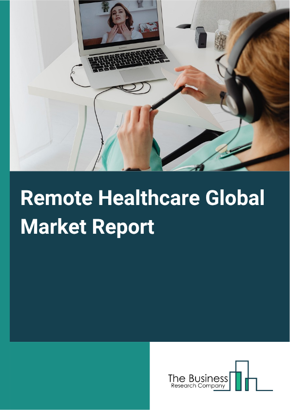 Global Remote Healthcare Market Report 2025