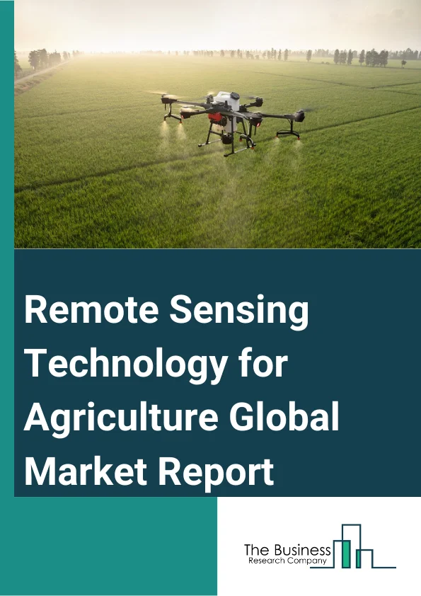 Global Remote Sensing Technology for Agriculture Market Report 2024
