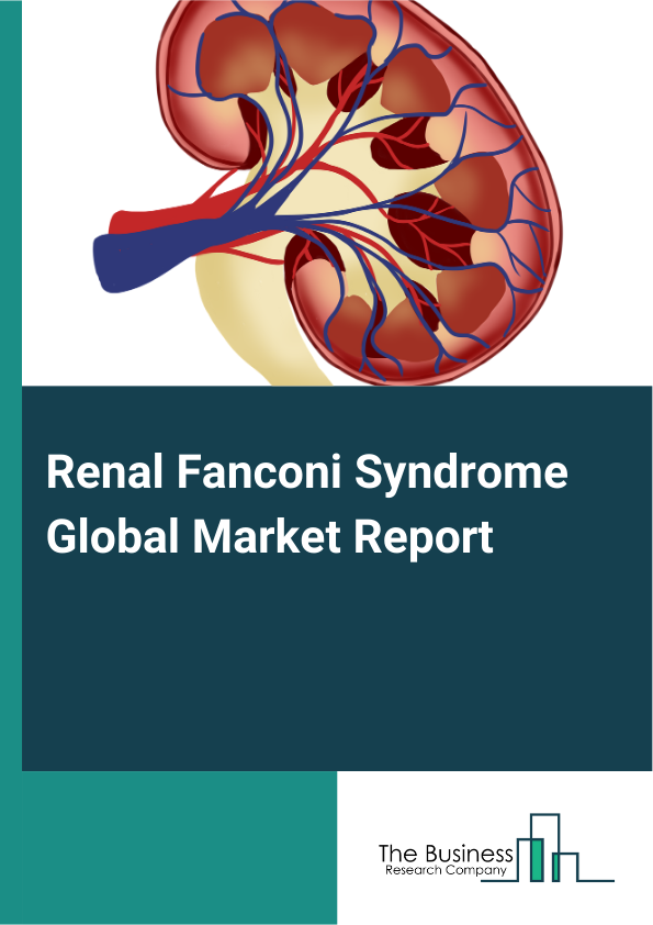 Global Renal Fanconi Syndrome Market Report 2025