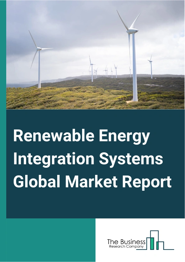 Renewable Energy Integration Systems Global Market Report 2025 – By Components (Hardware, Software, Services), By Power Sources (Wind power, Solar power, Hydro power), By End-User (Residential Consumers, Commercial Consumers, Industrial Consumers, Government Agencies) – Market Size, Trends, And Global Forecast 2025-2034
