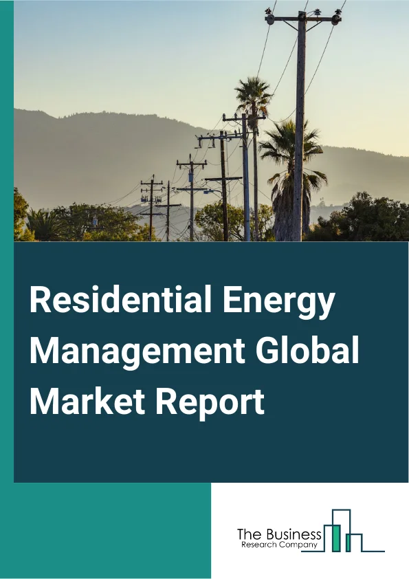 Residential Energy Management Global Market Report 2024 – By Component (Hardware, Software), By Type (Energy Management Platform (EMP), Energy Analytics, Customer Engagement Platform (CEP)), By Application (Power Monitoring And Control, Load Shedding And Management, Flexible Load Management) – Market Size, Trends, And Global Forecast 2024-2033