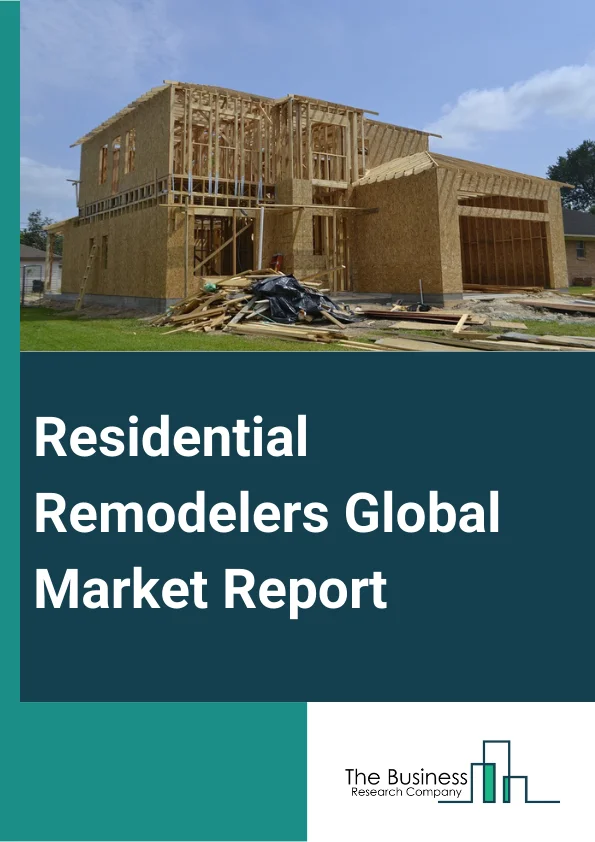 Residential Remodelers Global Market Report 2023