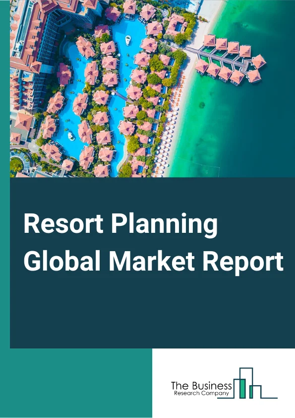 Resort Planning Market Report 2023