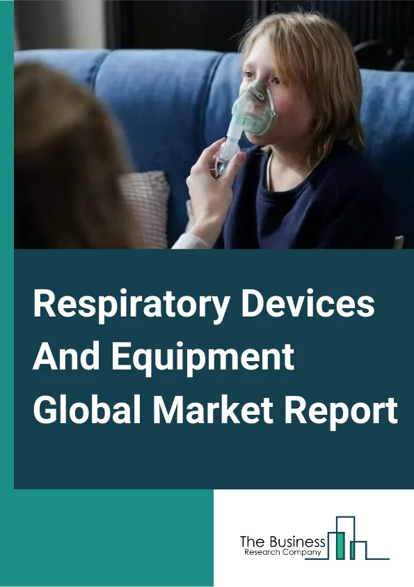 Respiratory Devices And Equipment (Therapeutic And Diagnostic) Global Market Report 2024 – By Type (Diagnostic devices, Therapeutic devices, Monitoring devices), By Therapeutic Devices (Humidifiers, Nebulizers, Oxygen concentrators, Positive Airway Pressure (PAP) Devices, Ventilators, Other Therapeutic Devices), By Diagnostic Devices (Spirometer, Polysomnographs, Peak Flow Meters), By Monitoring Devices (Pulse oximeters, Capnographs, Gas analyzers), By Application (Chronic Obstructive Pulmonary Disease (COPD), Asthma, Obstructive Sleep Apnea (OSA), Respiratory Distress Syndrome (RDS), Cystic Fibrosis, Pneumonia), By End User (Hospitals, Clinics, Homecare settings, Ambulatory service centers,) – Market Size, Trends, And Global Forecast 2024-2033