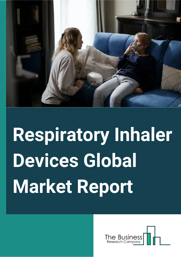 Respiratory Inhaler Devices Global Market Report 2024 