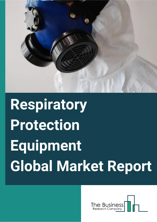 Respiratory Protection Equipment Global Market Report 2024 – By Product (Air Purifying Respirators (APR), Supplied Air Respirators), By Filter Type (Particle, Gas And Vapor, Compiled Filters), By Distribution Channel (Direct And institutional Sales, Retail Sales), By End-User (Oil And Gas, Fire Services, Petrochemical And Chemical, Industrial, Pharmaceuticals, Construction, Healthcare, Mining, Other End-Users) – Market Size, Trends, And Global Forecast 2024-2033