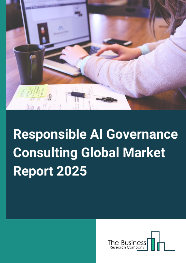 Global Responsible AI Governance Consulting Market Report 2025
