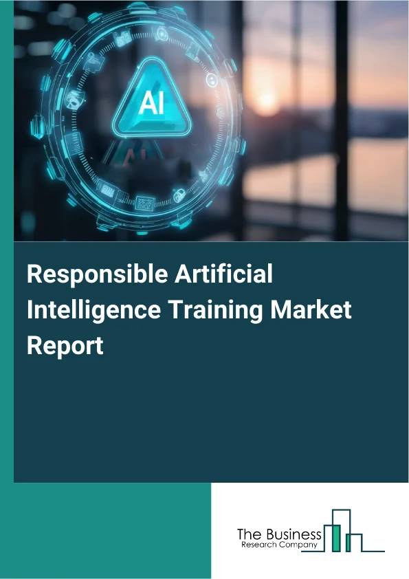 Responsible Artificial Intelligence Training Market Report Infographic Image
