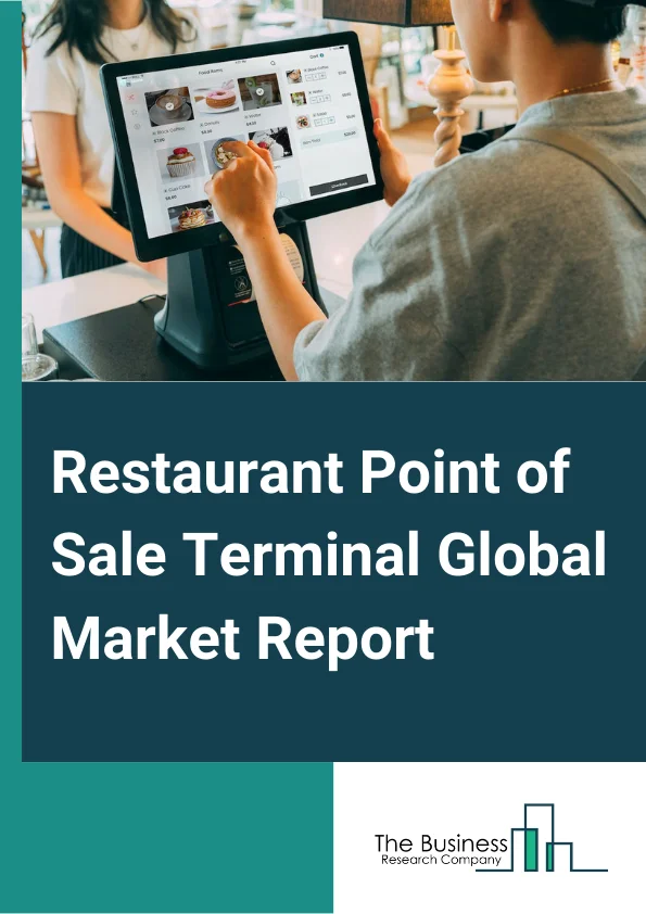 Restaurant Point of Sale Terminal Market Report 2023