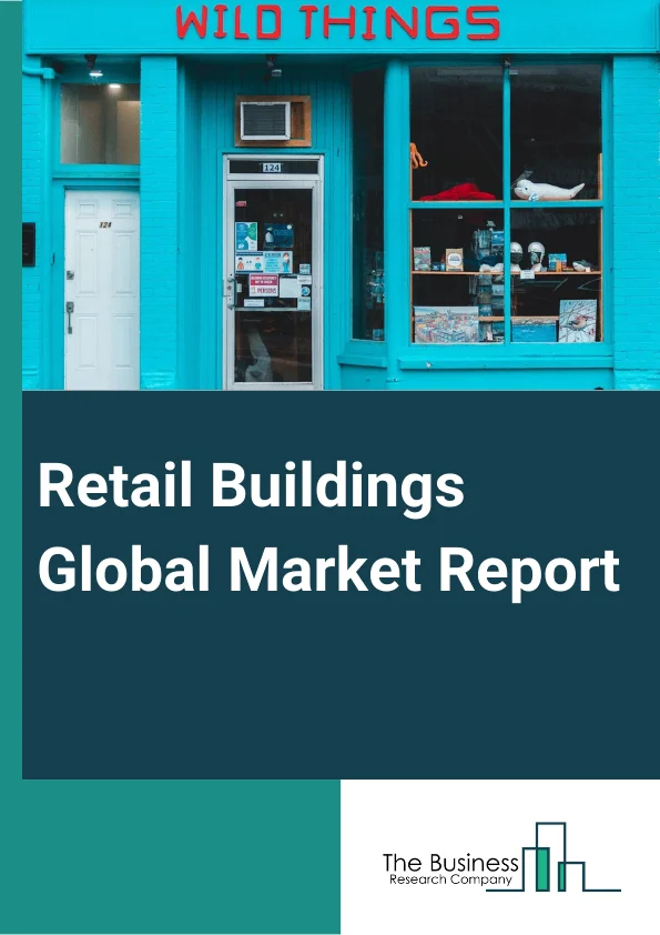 Global Retail Buildings Market Report 2024