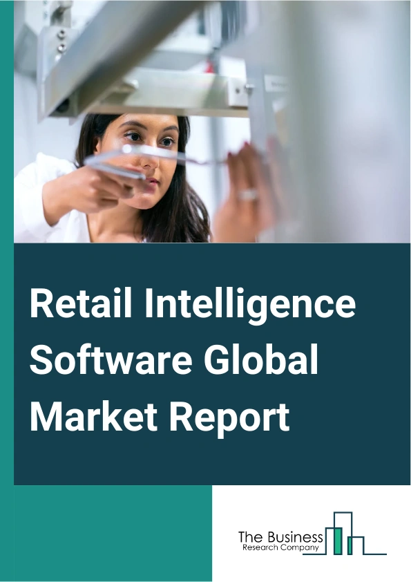Global Retail Intelligence Software Market Report 2025