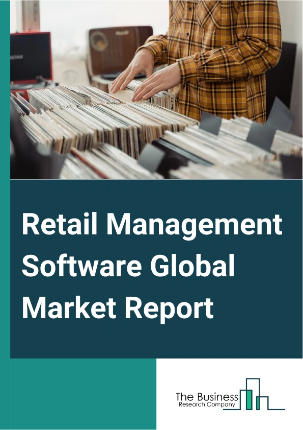 Global Retail Management Software Market Report 2025