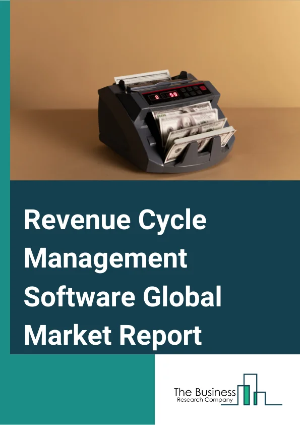 Revenue Cycle Management Software Global Market Report 2023 – By Product (Integrated, Standalone), By Function (Claim And Denial, Medical Biling And Coding, Patient Insurance Eligibility Check, Payment Remittance, Electronic Health Record (EHR), Clinical Documentation Improvement (CDI), Other Functions), By Deployment (Web based, On premise, Cloud based) – Market Size, Trends, And Market Forecast 2023-2032