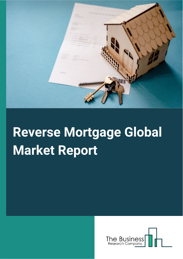 Global Reverse Mortgage Market Report 2025