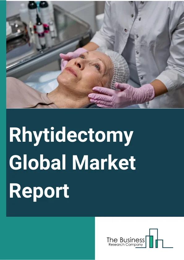 Rhytidectomy Global Market Report 2025 – By Type (Traditional Facelift, Superficial Musculoaponeurotic System (SMAS) Facelift, Deep Plane Facelift, Mid Facelift, Mini Facelift, Cutaneous Facelift), By Age (30-39 Years, 4...