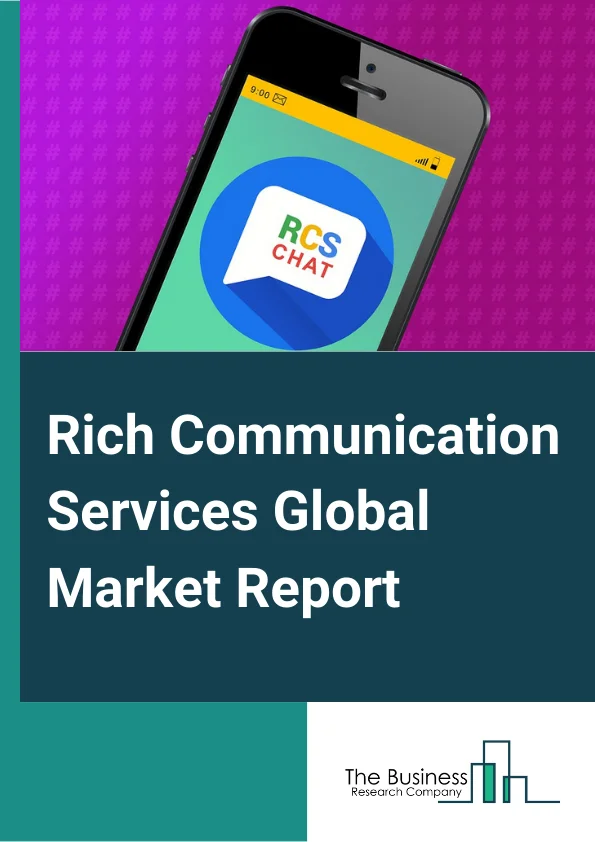Rich Communication Services Global Market Report 2023 – By Deployment Type (On Premise, Cloud), By Enterprise Size (Small And Medium Enteprises, Large Enterprises), By Application Type (Rich Calls And Messaging, Content Delivery (Content Sharing, File Transfer), Value Added Services, Marketing And Advertising Campaign, Cloud Storage), By Industry Vertical Type (Healthcare, Retail And E commerce, BFSI, IT And Telecom, Travel And Tourism, Other Industry Vertical Types) – Market Size, Trends, And Global Forecast 2023-2032