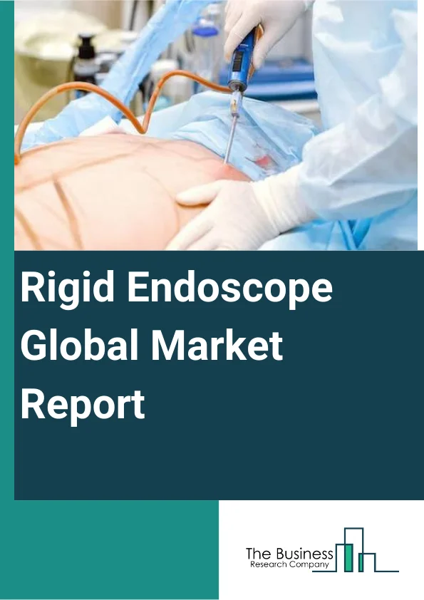 Rigid Endoscope Global Market Report 2024 – By Types (Laparoscope, Arthroscope, Gynecological Endoscope, ENT endoscopy, Urology endoscopy, Neurology endoscopy, Other Types), By Hygiene (Single-use, Reprocessing, Sterilization), By Applications (Hospital and Clinic, Ambulatory Surgical Centre (ASC), Other Applications) – Market Size, Trends, And Global Forecast 2024-2033
