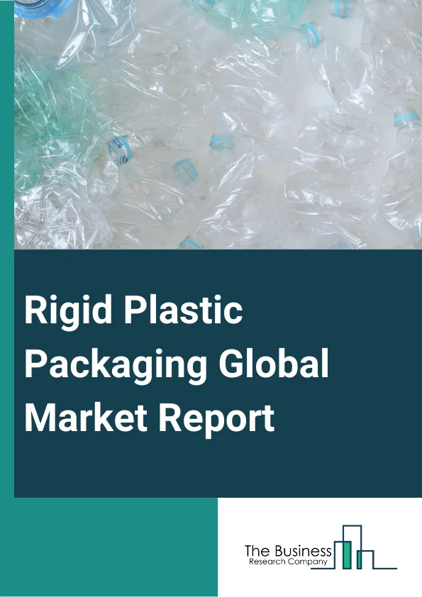 Rigid Plastic Packaging Global Market Report 2024 – By Product Type (Boxes, Bottle And Jars, Cans, Blister Packs, Clamshells, Trays, Intermediate Bulk Container (IBCs), Other Product Types), By Material (Polyethylene, Polypropylene, High Density Polypropylene, Other Materials), By Manufacturing Process (Extrusion, Injection Molding, Other Manufacturing Process), By End-User (Food And Beverages, Personal Care, Household, Healthcare, Other End-Users) – Market Size, Trends, And Global Forecast 2024-2033