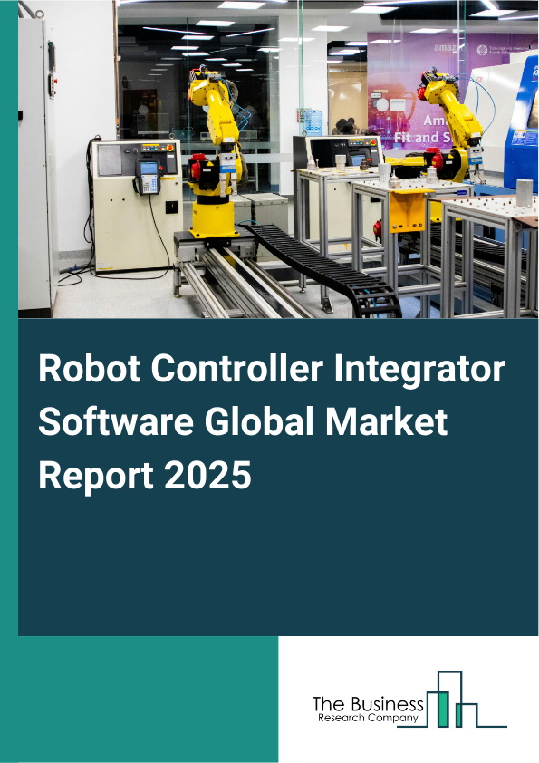 Global Robot Controller Integrator Software Market Report 2025