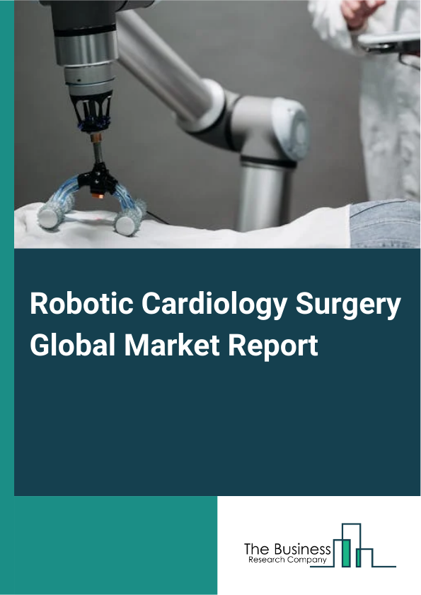 Global Robotic Cardiology Surgery Market Report 2025