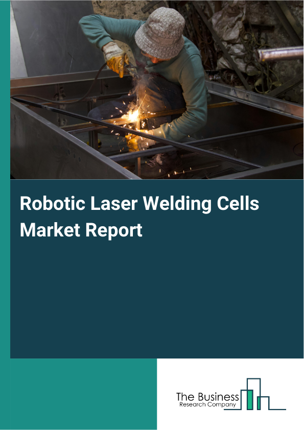 Robotic Laser Welding Cells Market Report Infographic Image