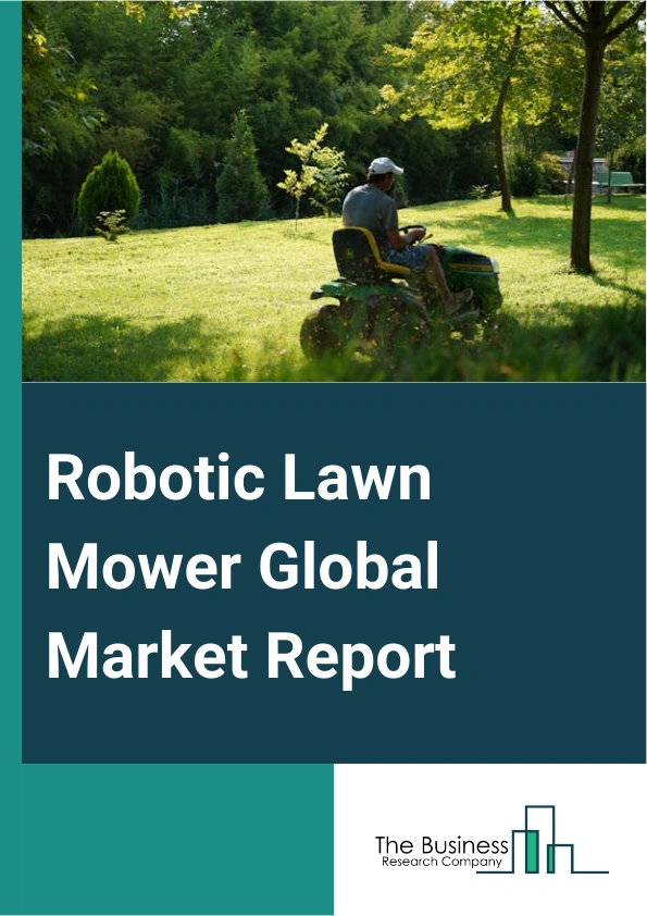 Global Robotic Lawn Mower Market Report 2025