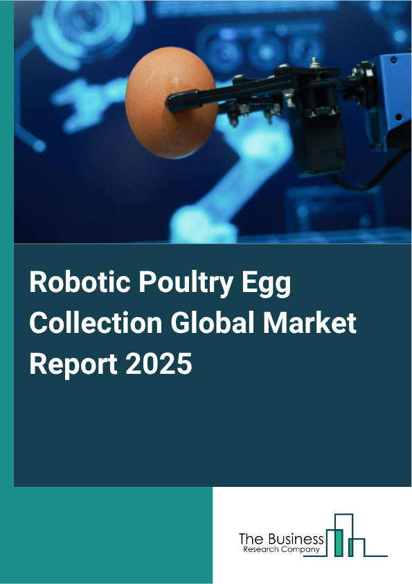 Global Robotic Poultry Egg Collection Market Report 2025