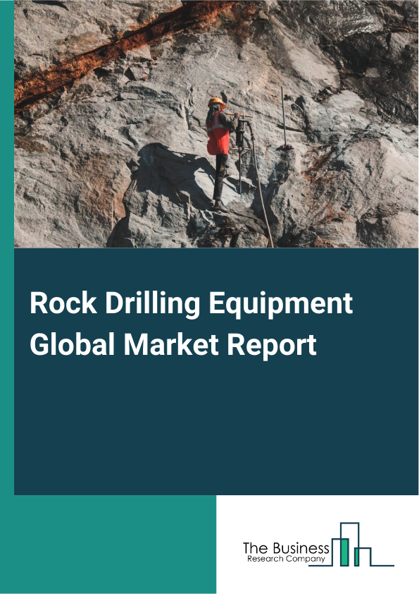 Global Rock Drilling Equipment Market Report 2025