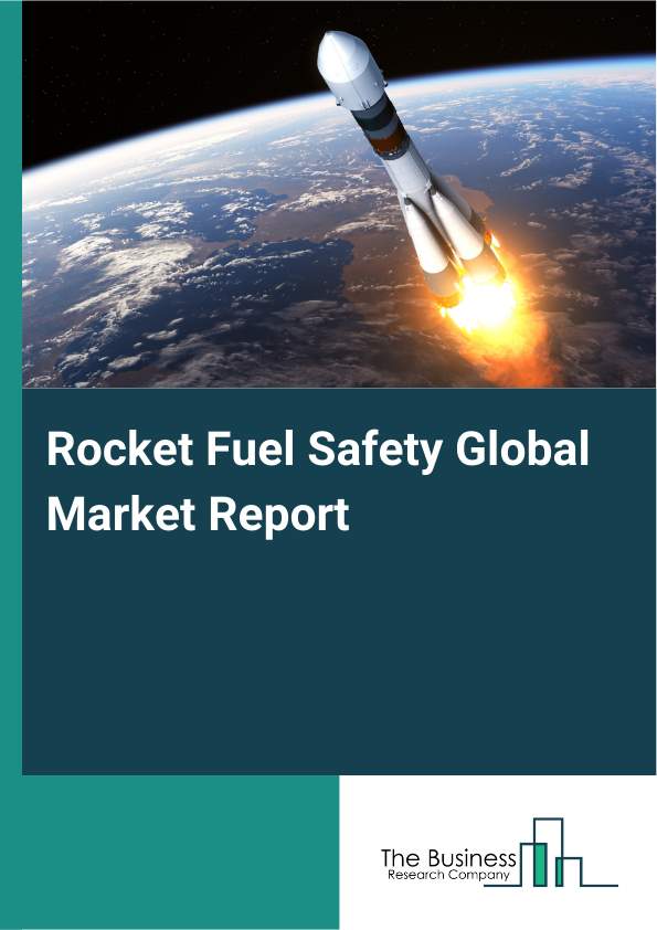 Global Rocket Fuel Safety Market Report 2025