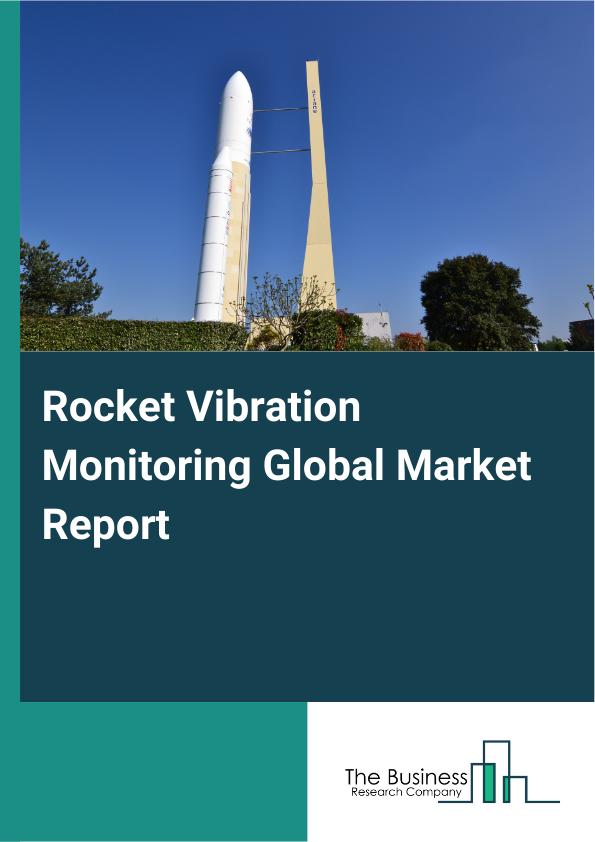 Global Rocket Vibration Monitoring Market Report 2025