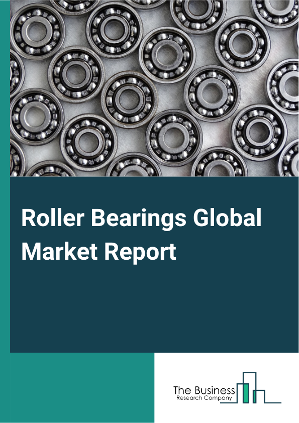 Global Roller Bearings Market Report 2025
