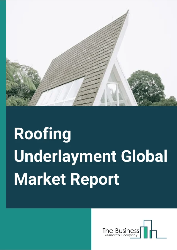 Roofing Underlayment Global Market Report 2024 – By Product (Asphalt-Saturated Felt, Rubberized Asphalt, Non-Bitumen Synthetic), By Installation Method (Self-Adhesive, Mechanically Attached), By Barrier Property (Water-Resistant, Waterproof), By Application (Residential Construction, Commercial, Non-Residential Construction) – Market Size, Trends, And Global Forecast 2024-2033