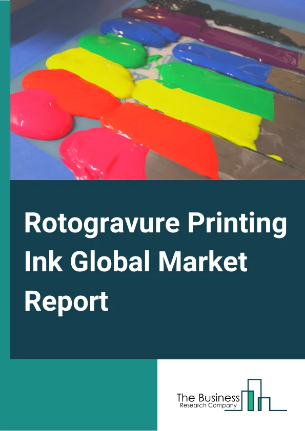 Rotogravure Printing Ink Market Report 2023