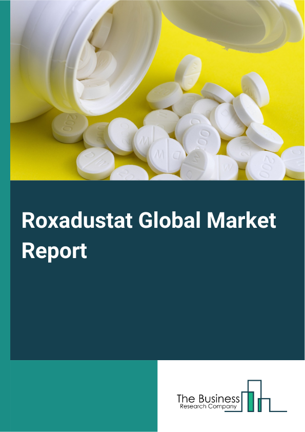 Global Roxadustat Market Report 2025