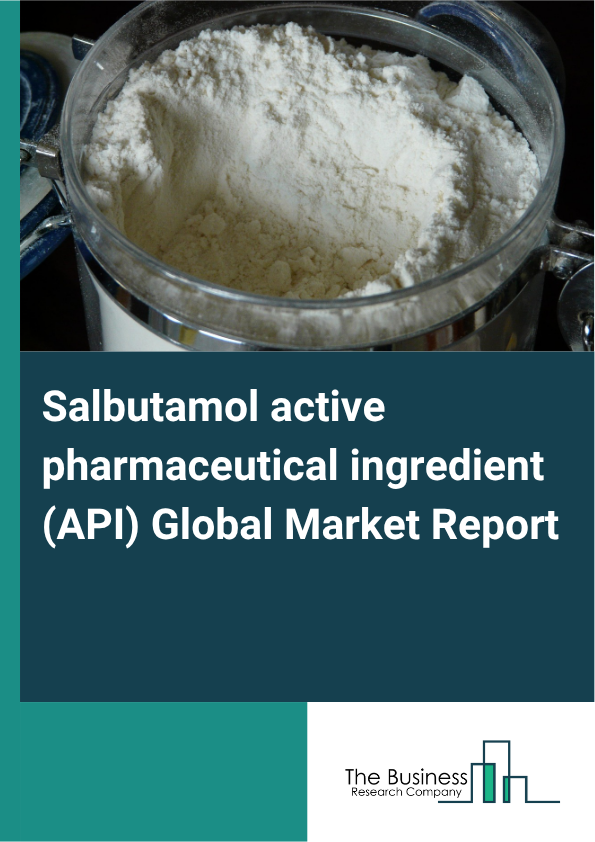 Global Salbutamol active pharmaceutical ingredient (API) Market Report 2025