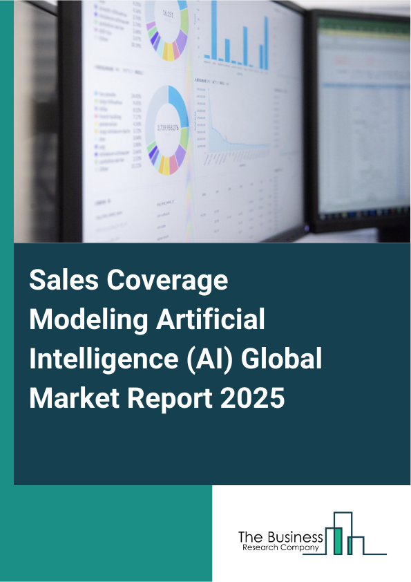 Global Sales Coverage Modeling Artificial Intelligence (AI) Market Report 2025