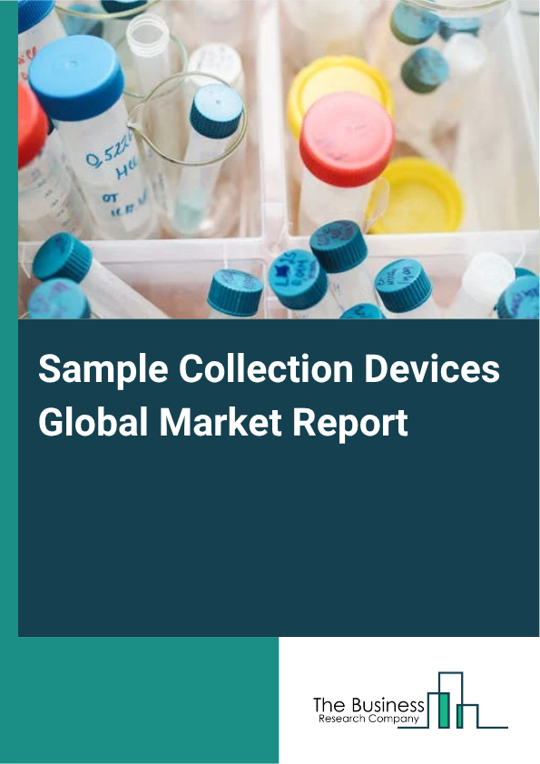Global Sample Collection Devices Market Report 2025