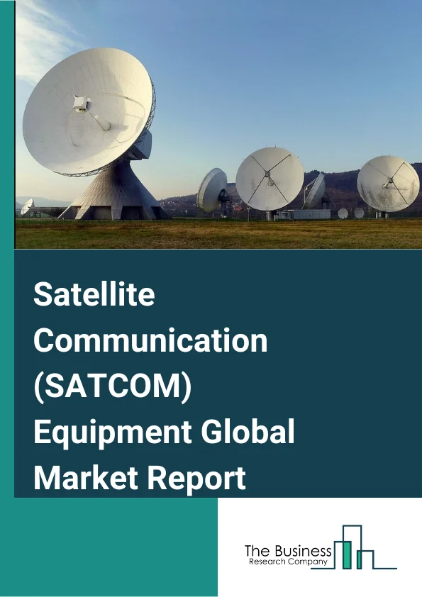 Satellite Communication Equipment Global Market Report 2023 – By Satellite Type (Large Satellite (>2500 KG), Medium Satellite (501 – 2500 KG), Small Satellite (1 – 500 KG), Cubesat (0.27 – 27 Cubic Unit Of 103 Cm)), By Component Type (Amplifiers, Transceivers, Space Antennas, Transponders, Other Components), By Application (Navigation, Scientific Research, Communication, Remote Sensing, Other Applications), By End Use (Commercial, Government and Military) – Market Size, Trends, And Global Forecast 2023-2032