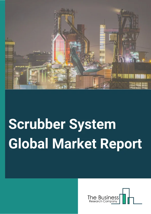 Scrubber System Global Market Report 2023