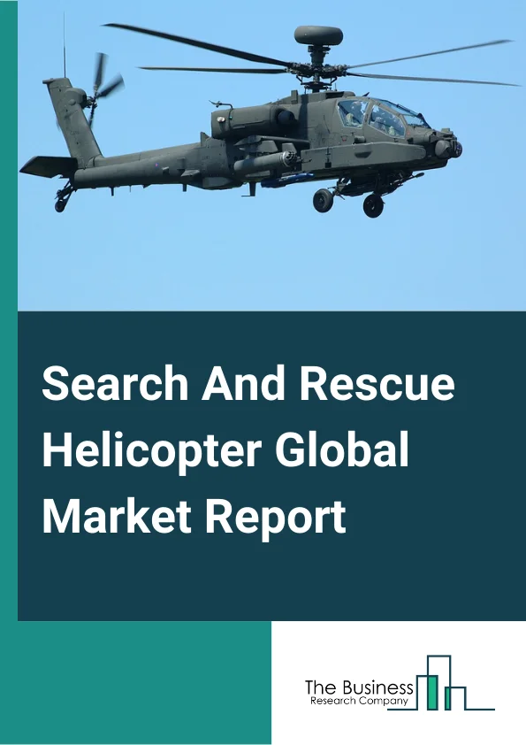 Global Search And Rescue Helicopter Market Report 2024