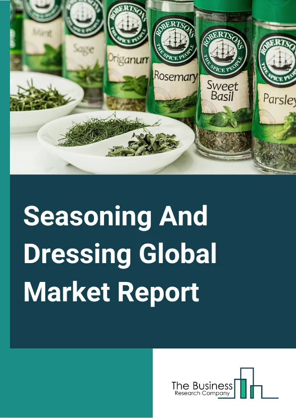 Seasoning And Dressing Global Market Report 2023 – By Type (Seasoning, Dressing), By Distribution Channel (Supermarkets/Hypermarkets, Convenience Stores, E-Commerce, Other Distribution Channels), By Application (Meat & Poultry Products, Snacks & Convenience Food, Soups, Sauces, And Dressings, Bakery & Confectionery, Frozen Products, Beverages, Other Applications) – Market Size, Trends, And Global Forecast 2023-2032