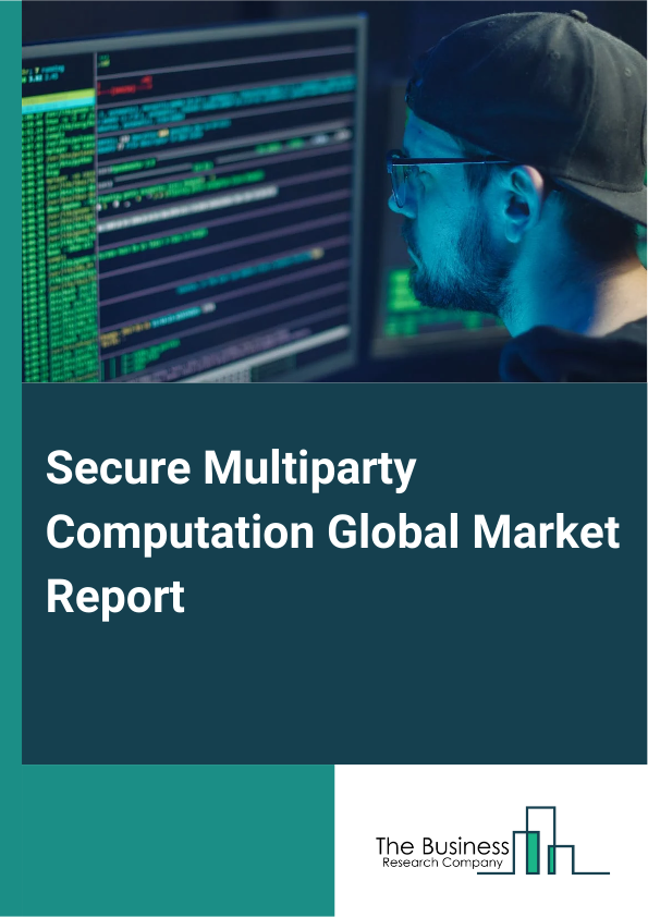 Global Secure Multiparty Computation Market Report 2025