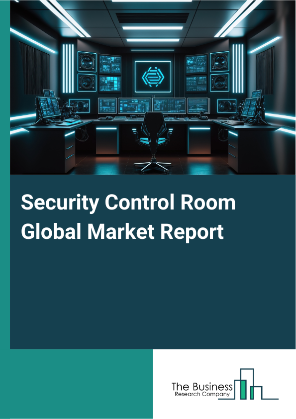 Global Security Control Room Market Report 2025