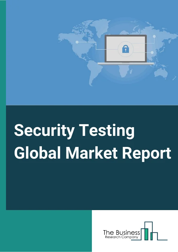 Security Testing Global Market Report 2025 – By Type( Application Security Testing, Network Security Testing, Device Security testing, Social Engineering), By Deployment Mode( On-Premises, Cloud), By Organization Size( SMEs, Large Enterprises), By Verticals( BFSI, Healthcare, IT, Telecom, Retail and eCommerce, Education, Other Verticals) – Market Size, Trends, And Global Forecast 2025-2034