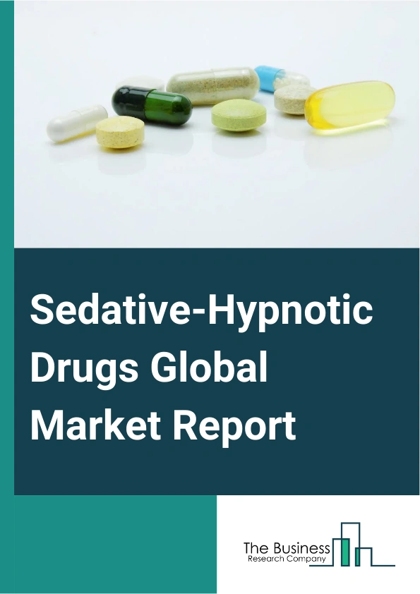 Global Sedative-Hypnotic Drugs Market Report 2025